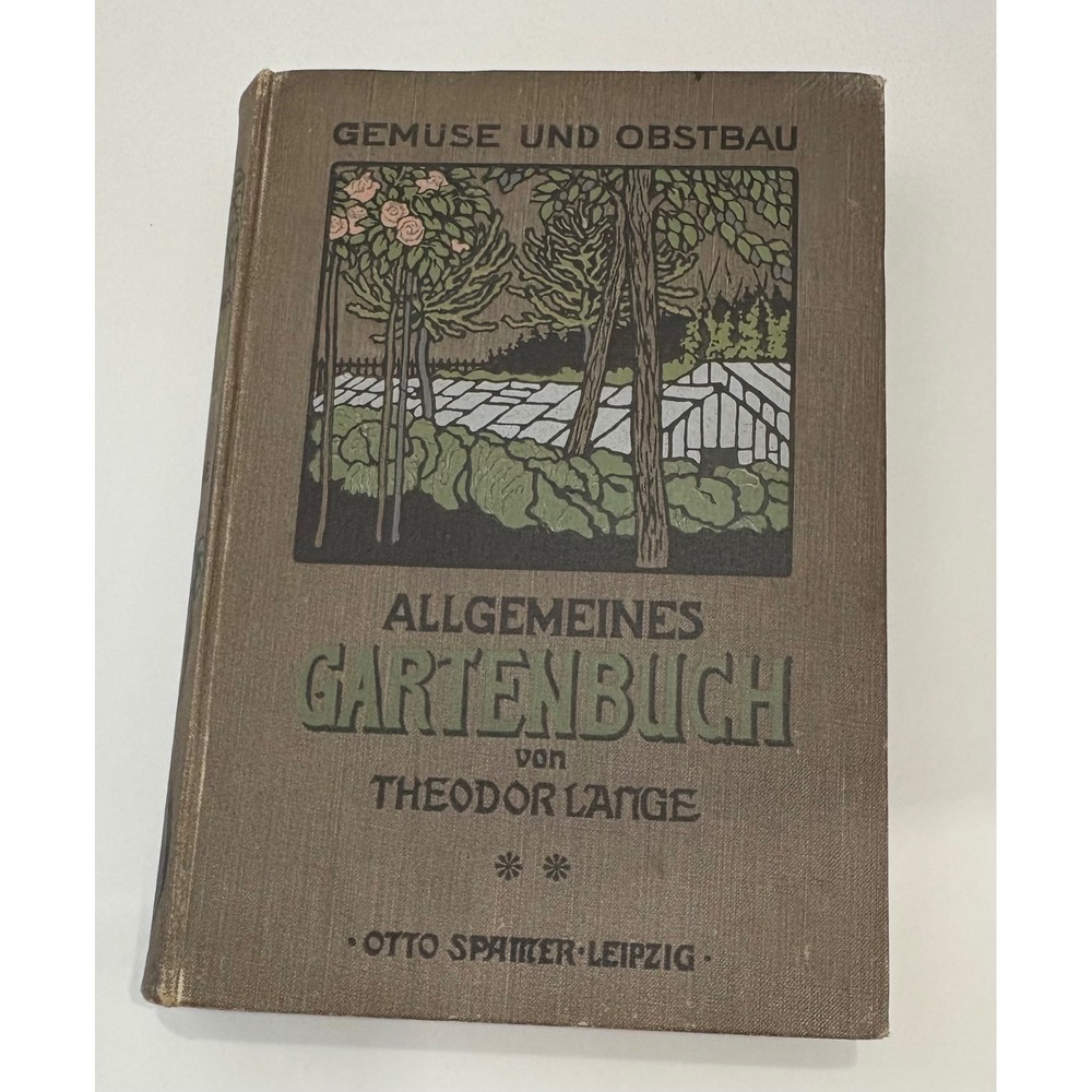 Allgemeines Gartenbuch II by Theodor Lange 4th Ed Otto Spamer 1908 Hardcover